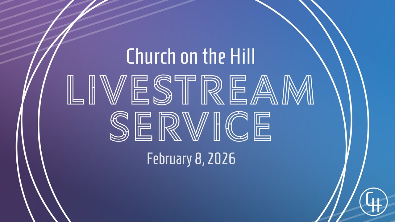 Church on the Hill Live – Good News for the Guilty: Kindness, Not Weakness