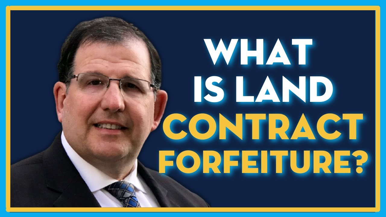What Is A Land Contract Forfeiture?