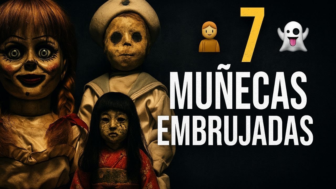 7 MU&Ntilde;ECAS EMBRUJADAS m&aacute;s aterradoras del mundo 🪆👻