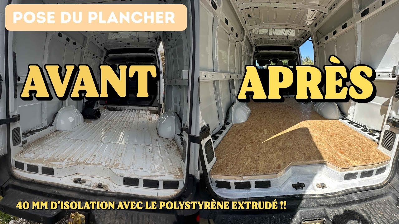 POSE DU PLANCHER + ISOLATION DE NOTRE FOURGON