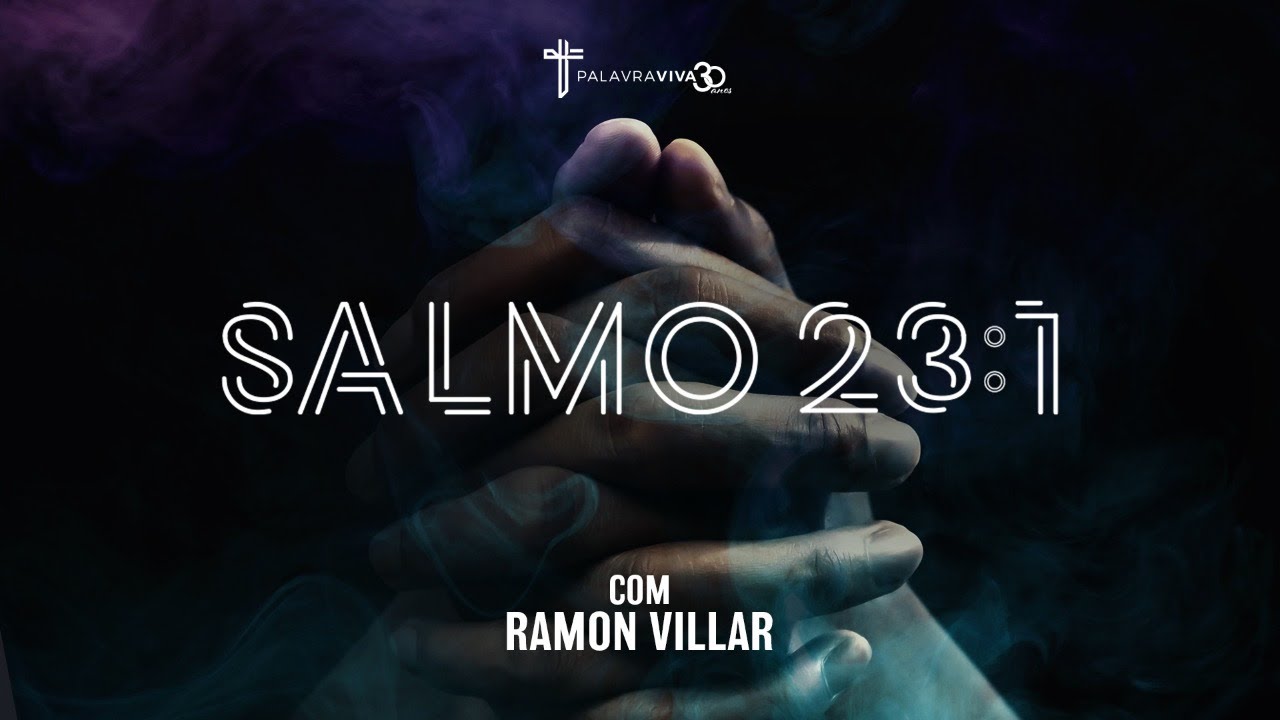 SALMO 23:1 | Palavra de Fé | Ramon Villar