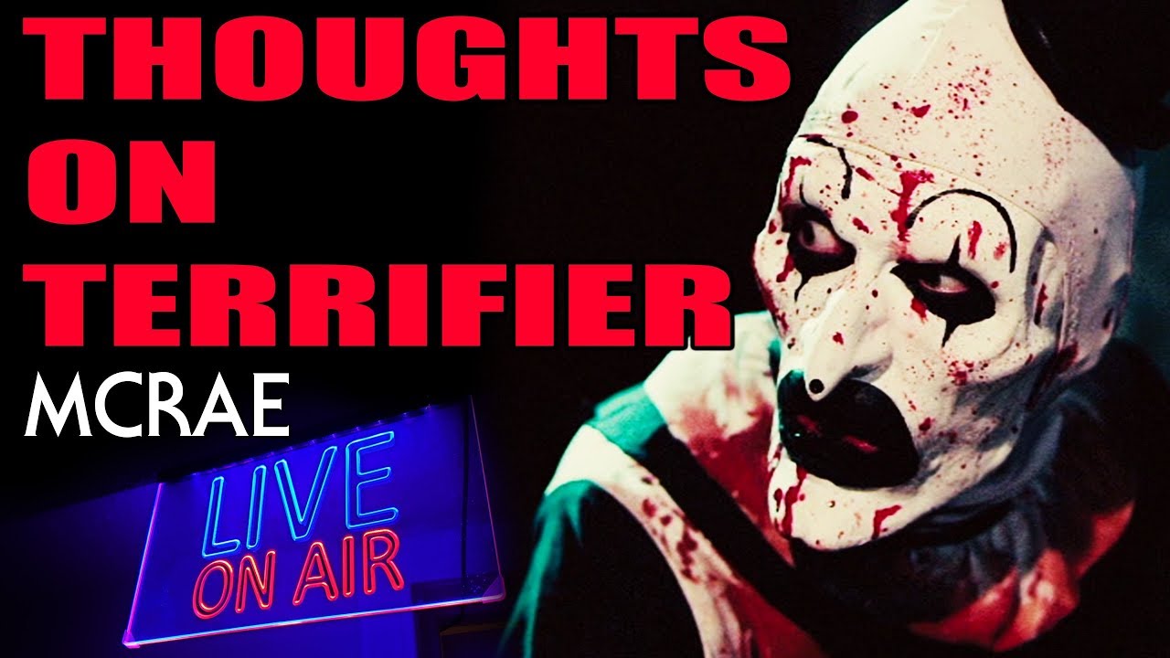 MCRAE LIVE #86: My Thoughts On Terrifier.