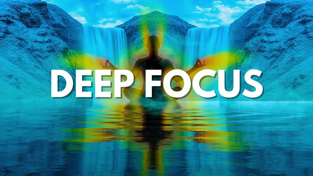 Deep Focus - Music For Studying, Concentration and Work #deepfocus #concentrationmusic #studymusic
