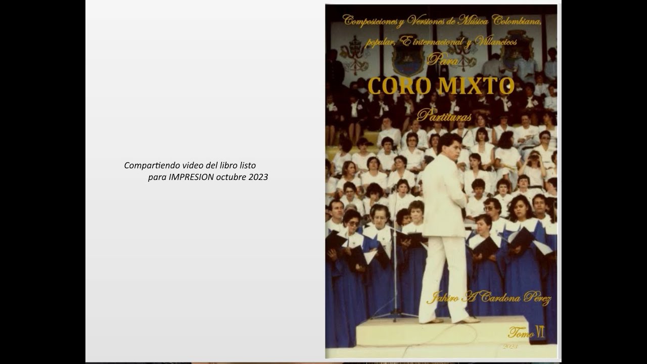 2023 Libro CORO MIXTO Scores-Compos.- versiones Música popular y Villancicos Autor Jahiro Cardona P.