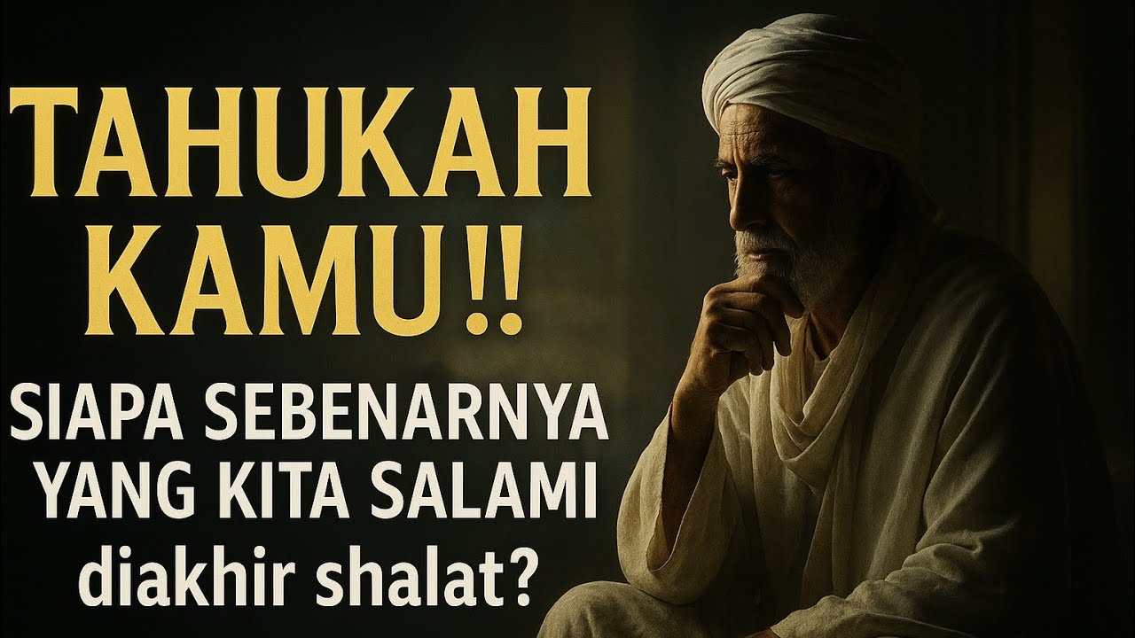 Siapa sebenarnya yang kita salami diakhir shalat?