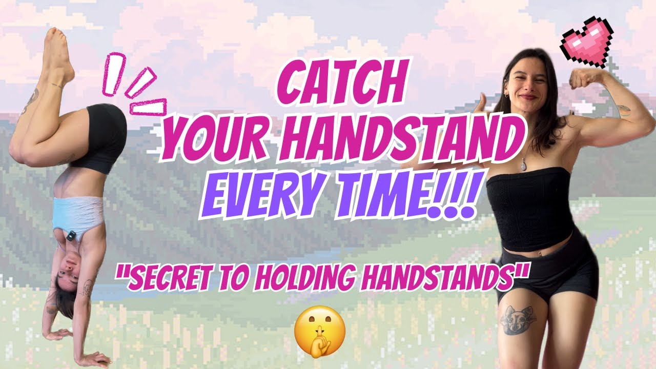 How to Catch Your Handstand Every Time | Handstand Tips & Tricks
