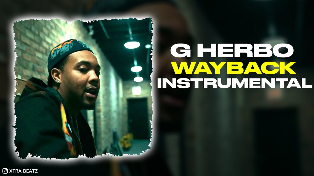 G Herbo - Wayback (INSTRUMENTAL) Best On YouTube