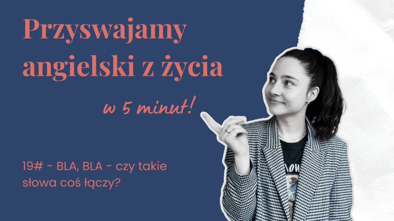 #19 - BLE,BLE - Czy takie słowa coś łączy?