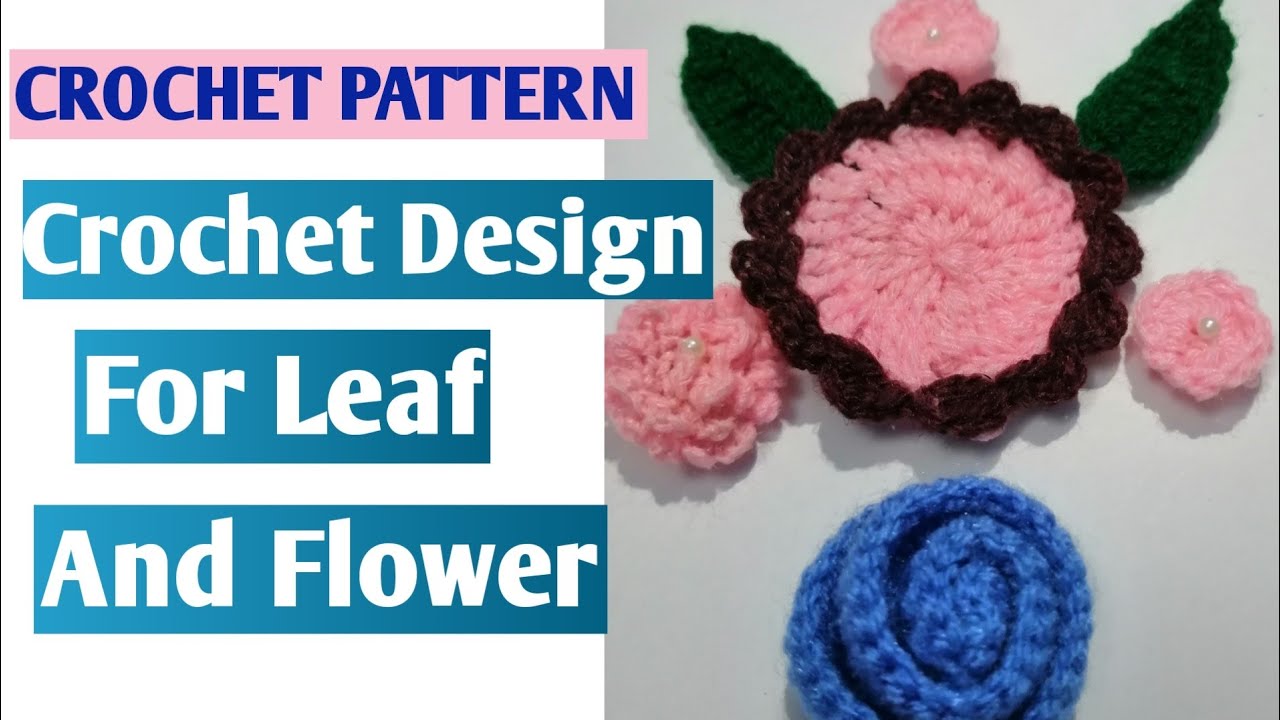Crochet Pattern / Crochet Design for Leaf and Flower / Easy Crochet Design / Crochet Tutorial #70