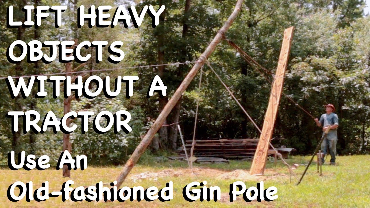 Lifting Heavy Objects With an Old-fashioned Gin Pole
