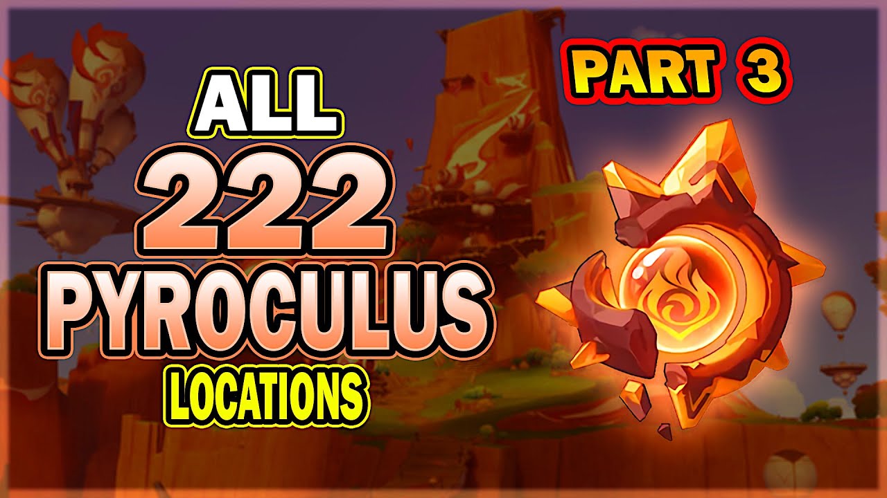 All 222 Pyroculus Locations - Part 3: 60 Pyroculus - Natlan Oculus Guide | Genshin Impact