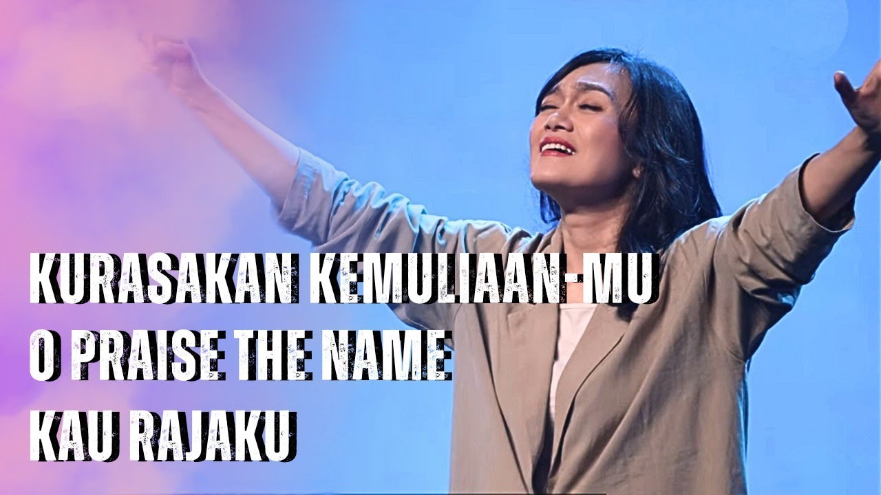 Kurasakan Kemuliaan-Mu medley O Praise The Name , Kau Rajaku | GMS Live - Ezra Lewina