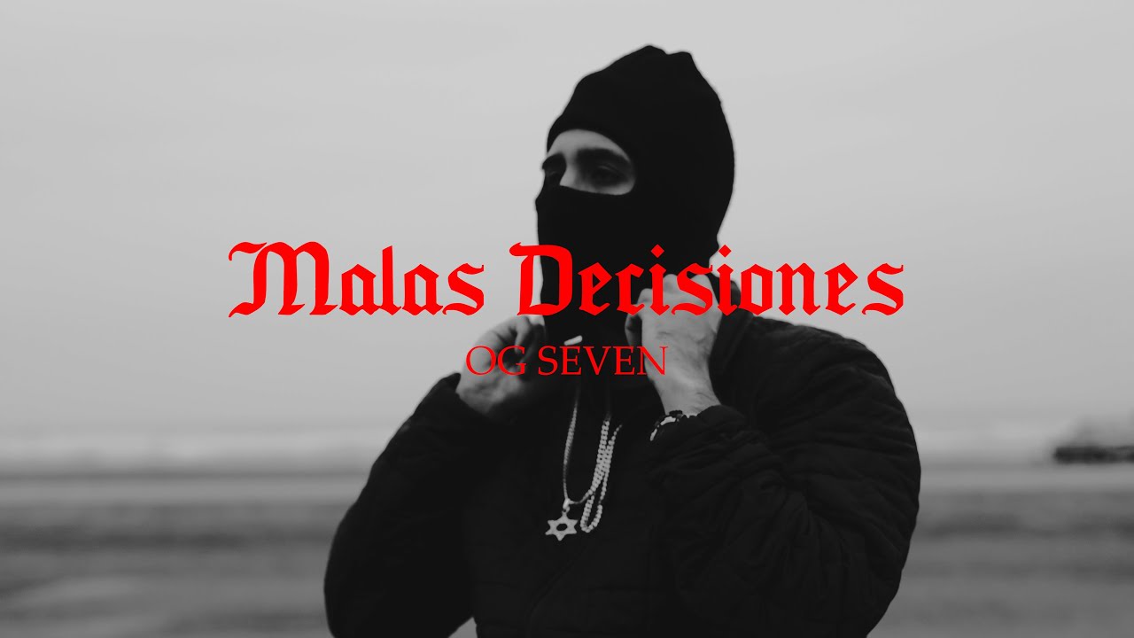 OG Seven - MALAS DECISIONES (Official Music Video)