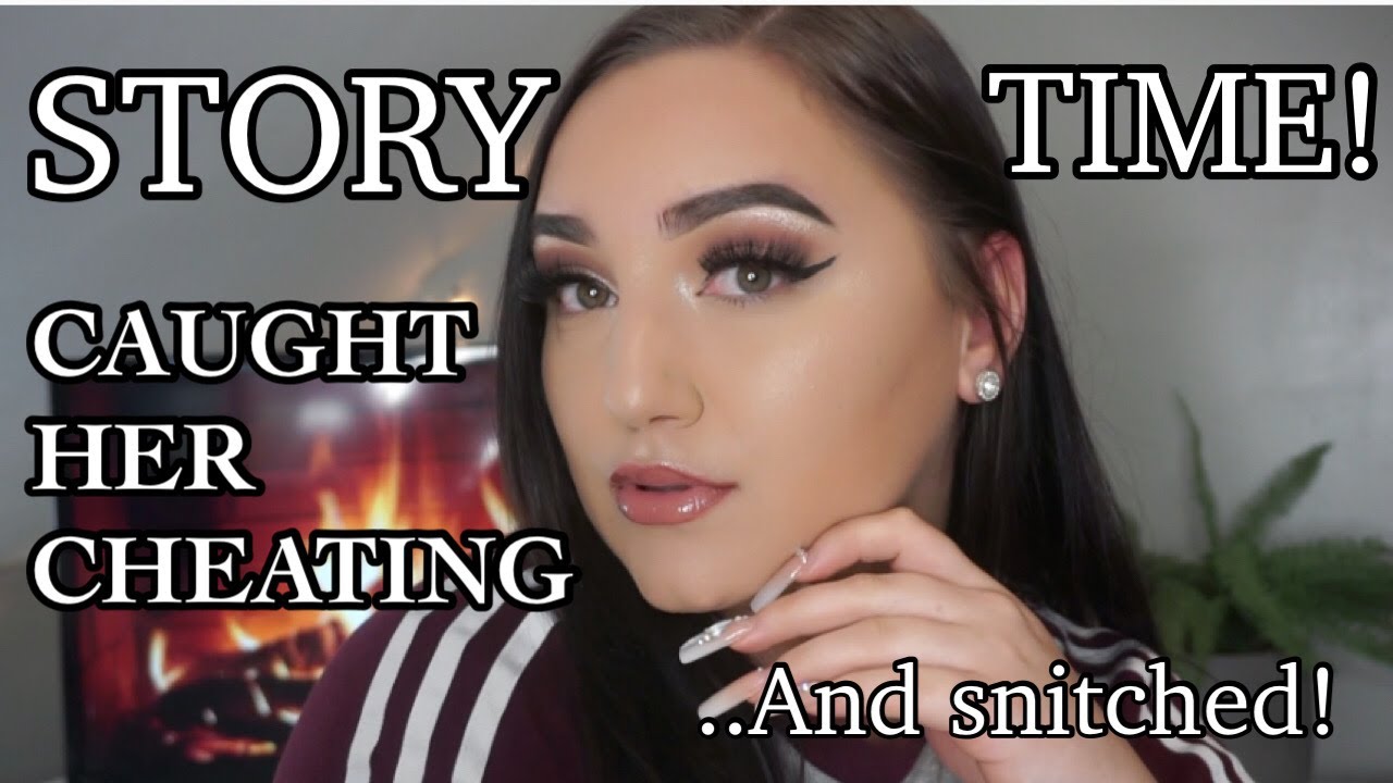 GOT CAUGHT CHEATING STORYTIME