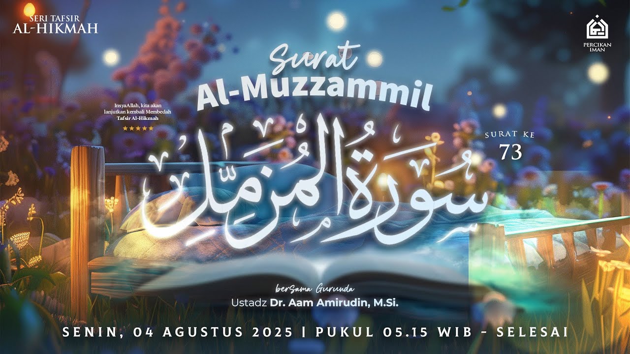 [LIVE] Tafsir Al-Hikmah Surat Al-Muzzammil I Senin, 4 Agustus 2025