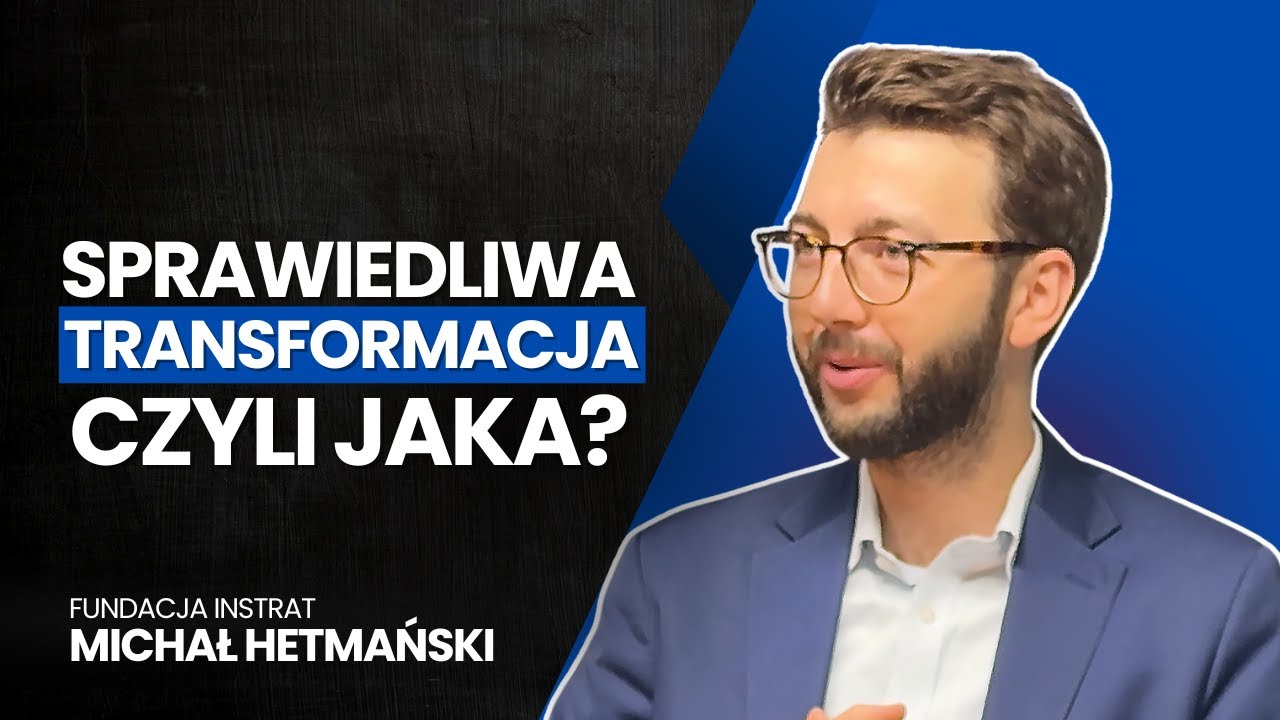 Transformacja energetyczna w Polsce: Sukcesy i lekcje z zagranicy. Gość podcastu: Michał Hetmański