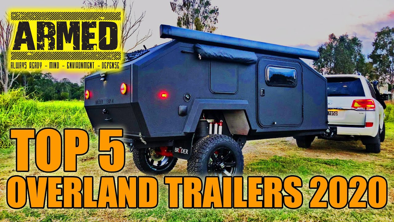 OUR TOP 5 Overland Trailers Of 2020