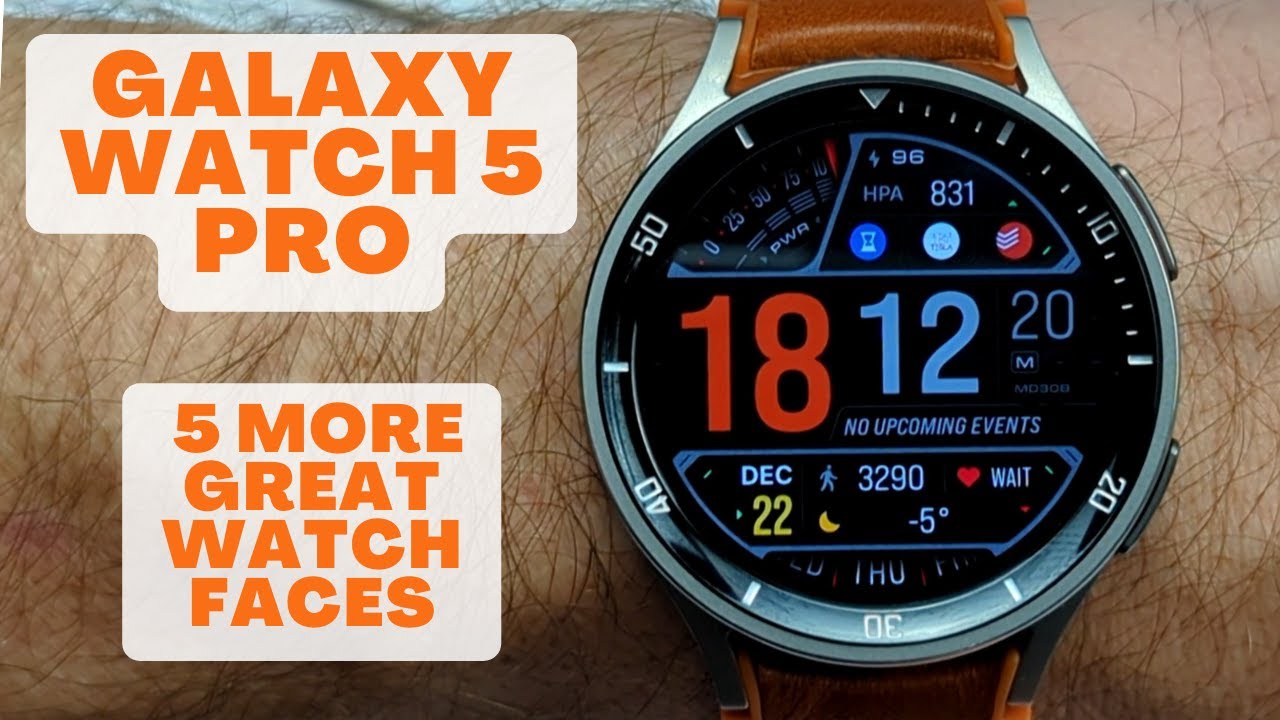 Galaxy Watch 5 - 5 More Great Watch Faces