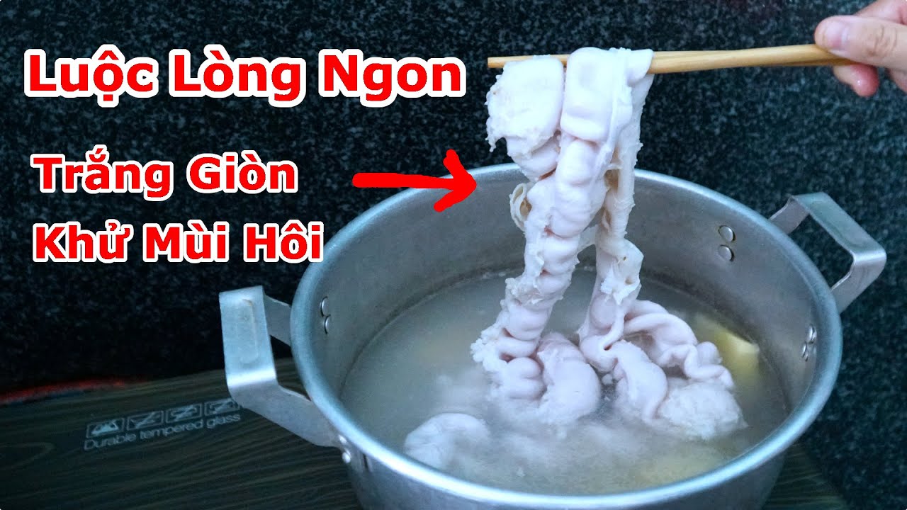 Cách Khử Mùi Hôi Của Lòng Già Heo / Mẹo Luộc Lòng Lợn Trắng Giòn Mềm Không Có Mùi Hôi Tanh Bốc Lên