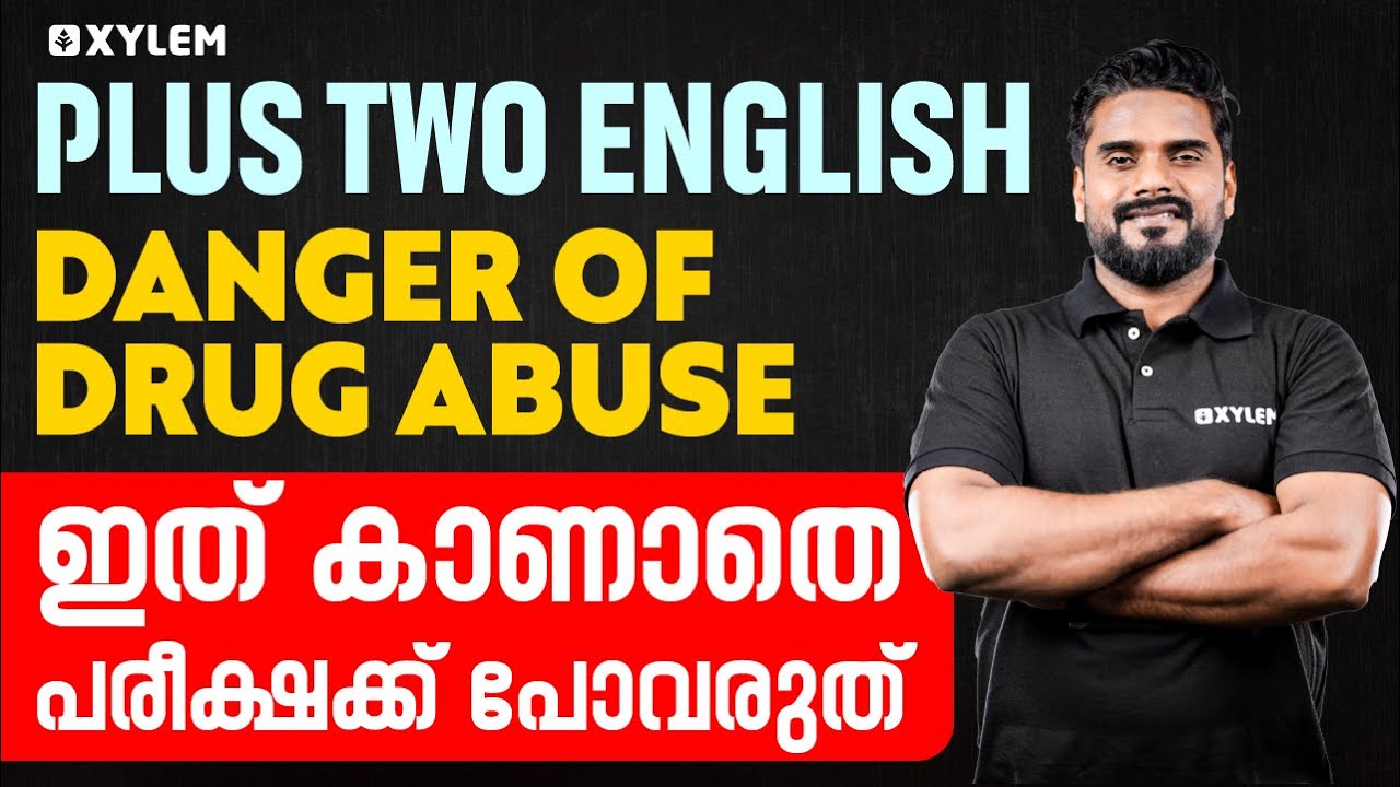 Plus Two English - Danger of Drug Abuse - ഇത് കാണാതെ പരീക്ഷക്ക് പോവരുത്!! | Xylem Plus Two