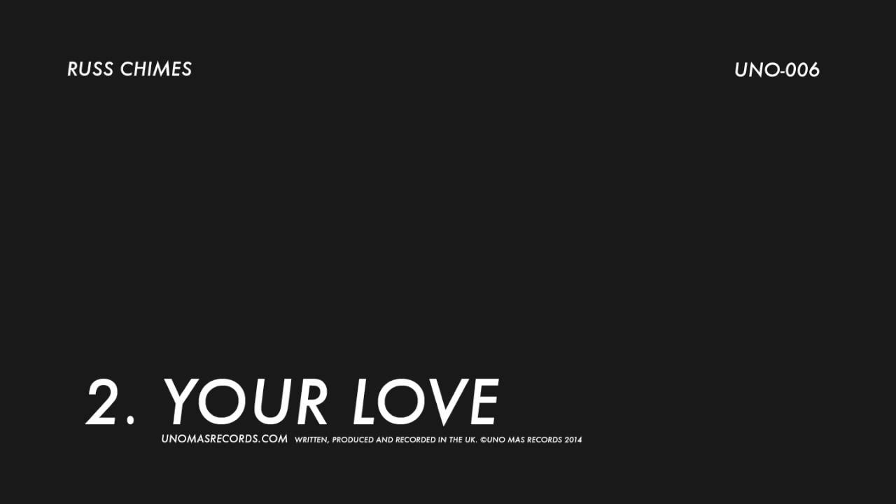 Russ Chimes - Your Love (UNO-006)