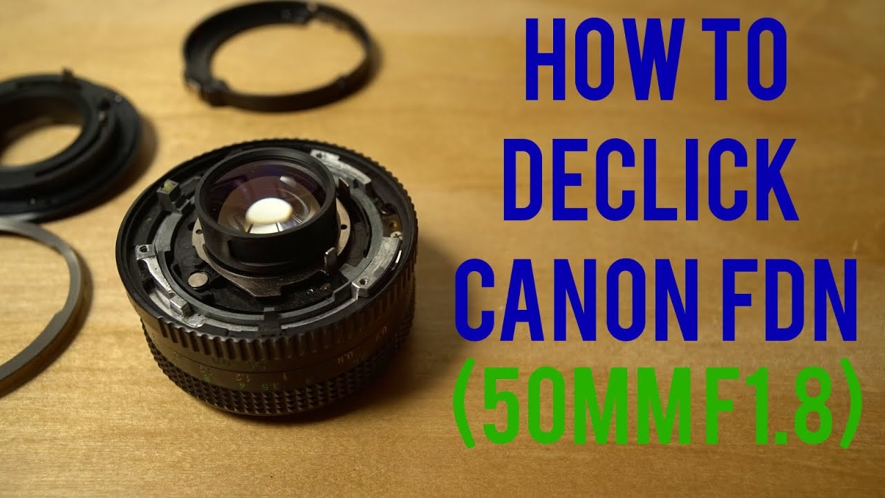How to DeClick a Canon FD Lens!