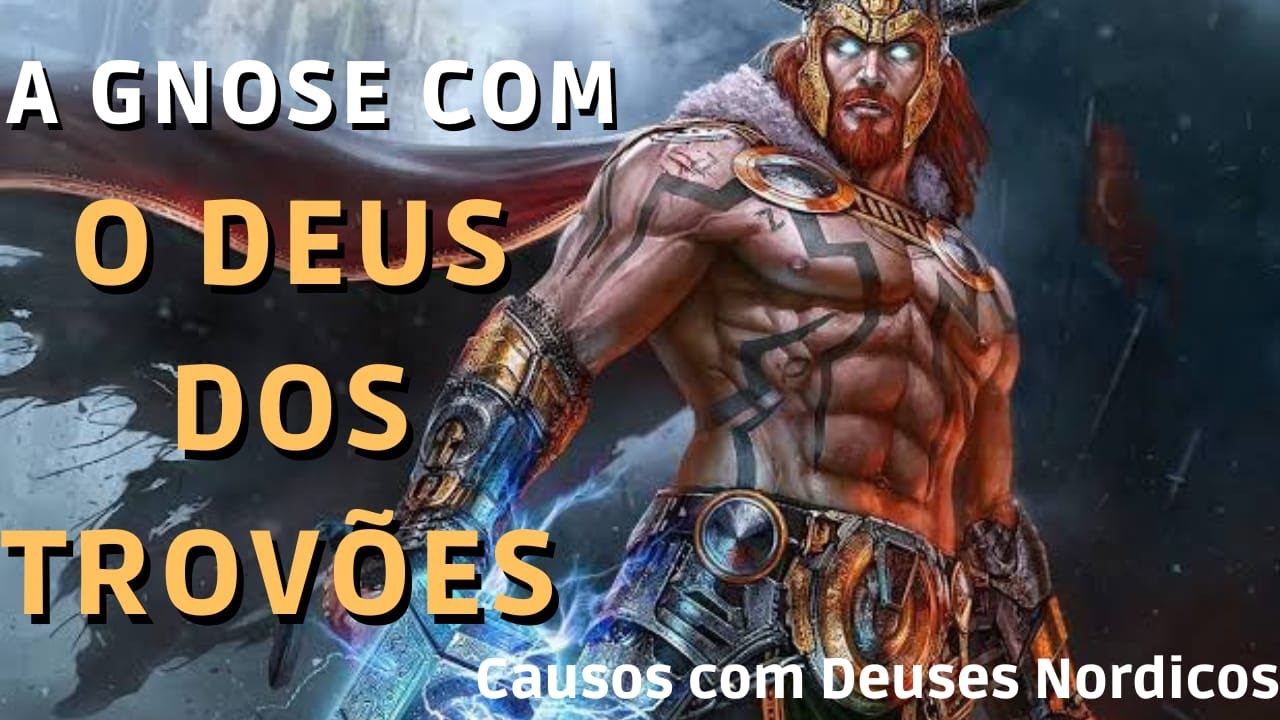 A gnose com o Deus Dos Trovões  -  causos com deuses pagãos