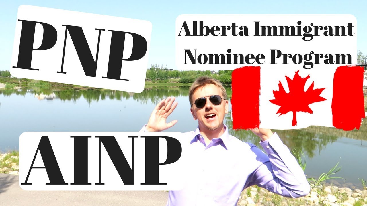 PNP, Provincial Nominee Program - AINP, Alberta Immigrant Nominee Program