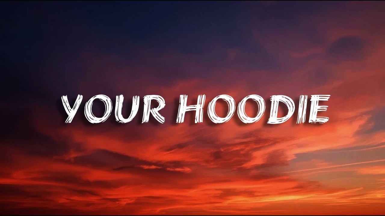 Your Hoodie (Emotional Breakup Song)Lyrics