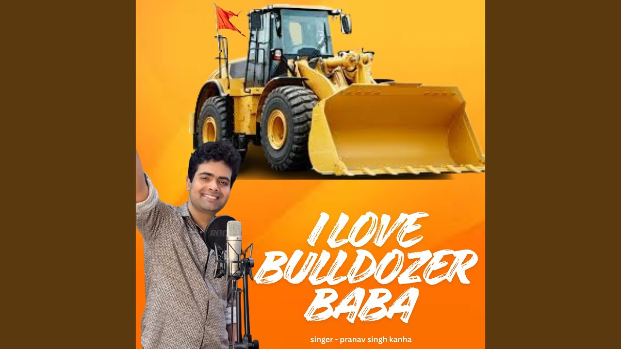 I Love Bulldozer Baba