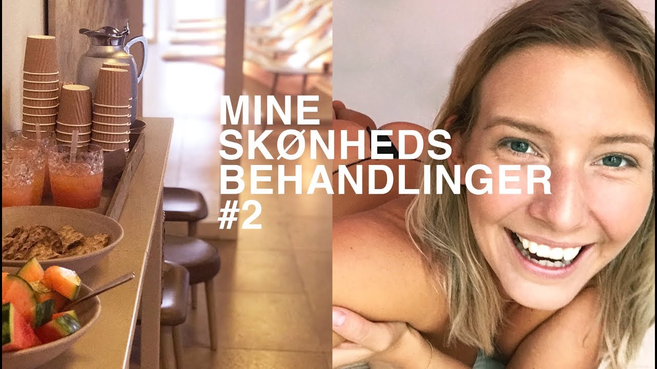 Mine sk&oslash;nhedsbehandlinger // Carla Mickelborg 2017