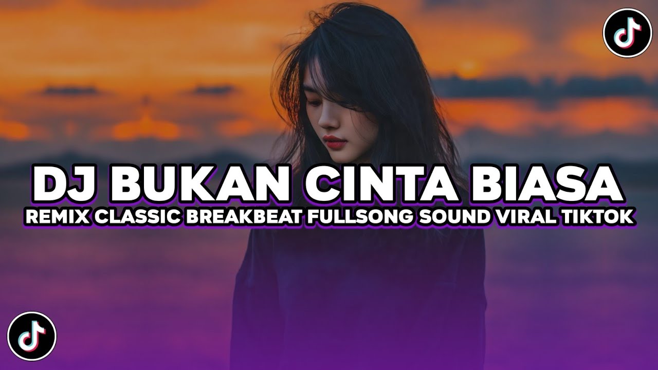 DJ BUKAN CINTA BIASA REMIX CLASSIC BREAKBEAT FULLSONG SOUND VIRAL TIKTOK TERBARU 2026