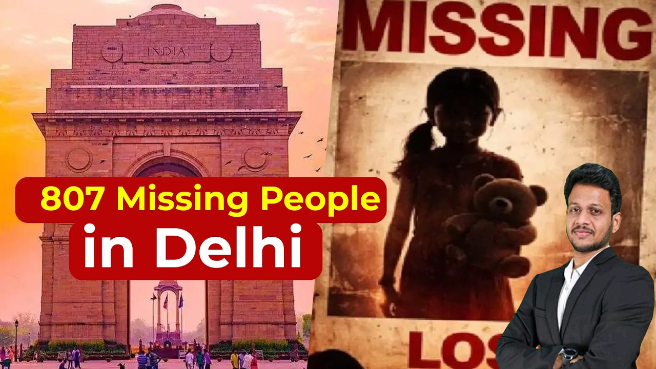 807 Missing People in Delhi | by Mr. Bharat #iascoaching #upsc #aksias