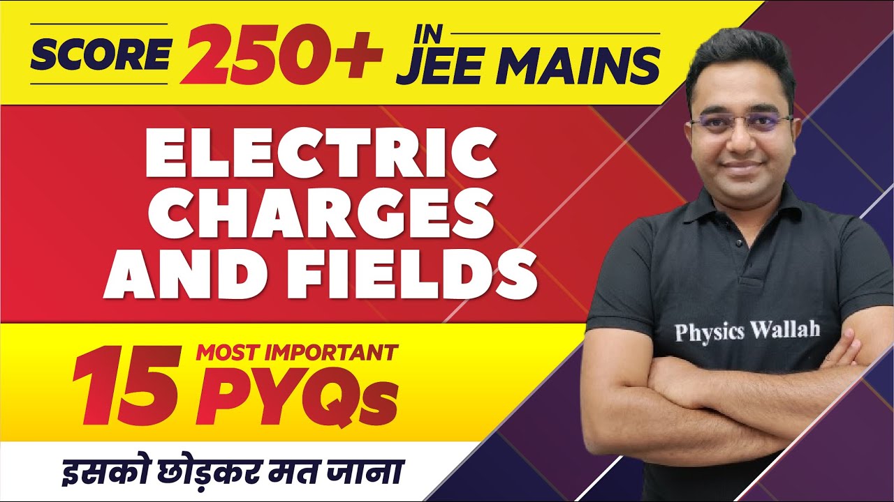 ELECTRIC CHARGES AND FIELD - 15 Most Important PYQs in 1 Shot || JEE Main