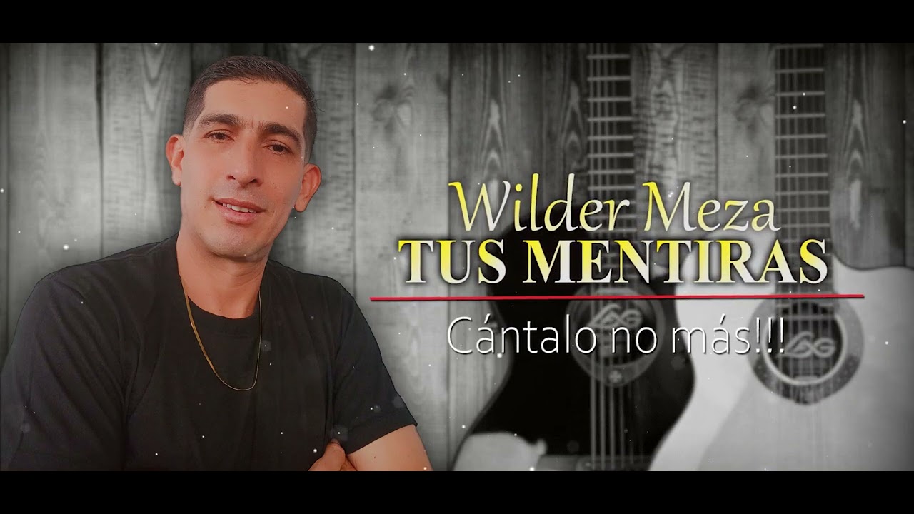 TUS MENTIRAS -  WILDER MEZA  // (LYRIC VIDEO)