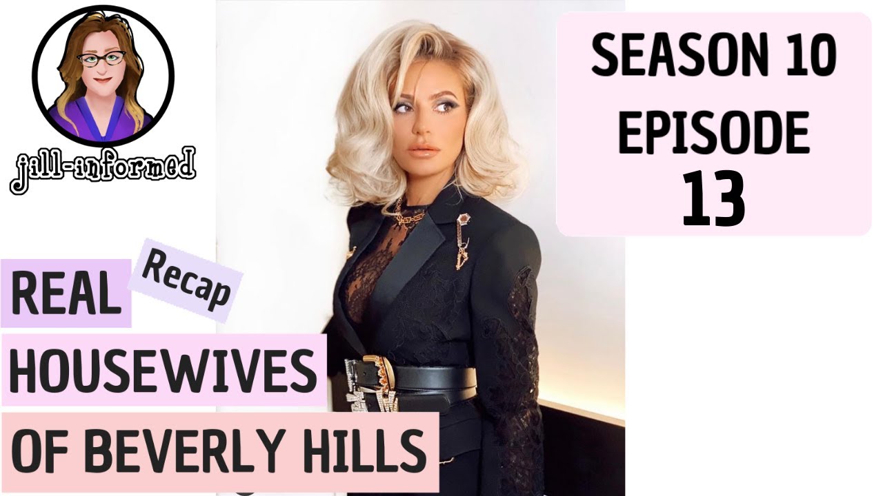 Real Housewives of Beverly Hills RECAP Season 10 Episode 13 BRAVO TV (2020)