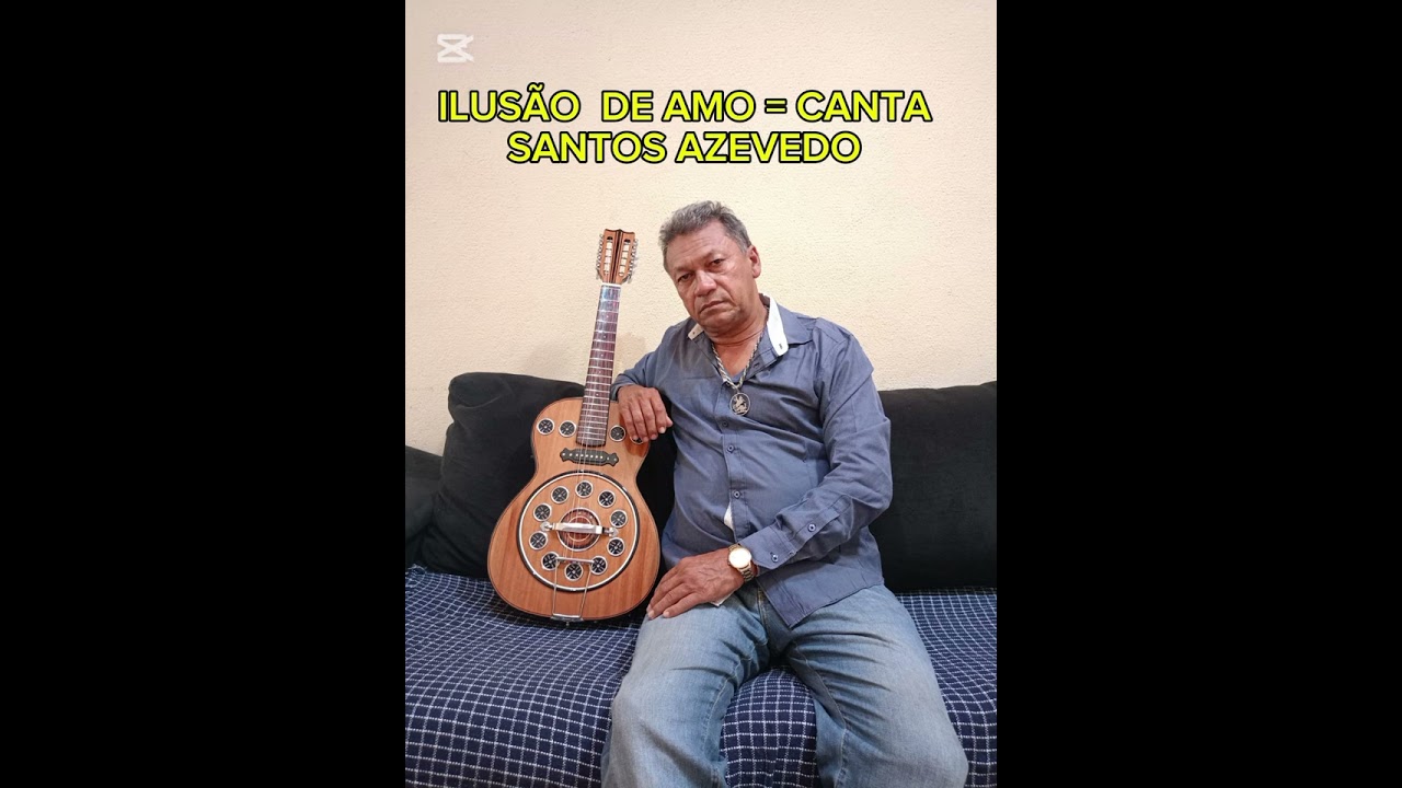 ILUSÃO DE AMOR= AUTOR ELIZEU VENTANIA CANTA  SANTOS AZEVEDO