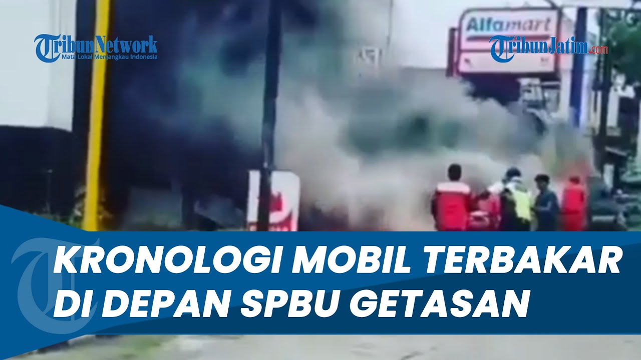 Kronologi Mobil Terbakar di Depan SPBU Getasan Semarang setelah Isi BBM, Pengemudi Alami Luka Bakar
