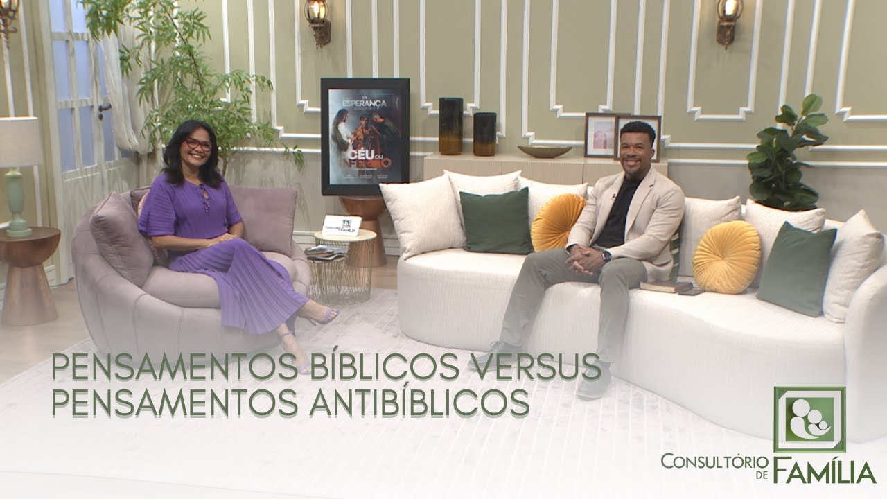 15.04 - PENSAMENTOS BÍBLICOS VERSUS PENSAMENTOS ANTIBÍBLICOS