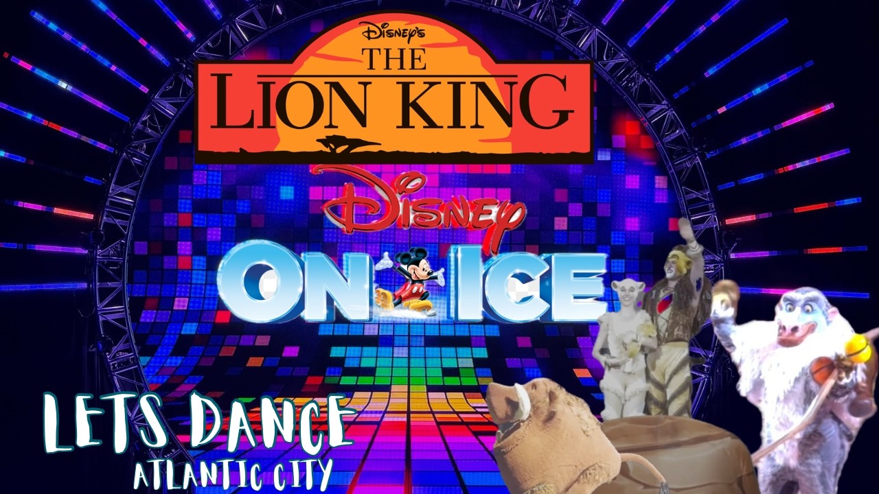 Disney On Ice Let’s Dance at Atlantic City Boardwalk LION KING!