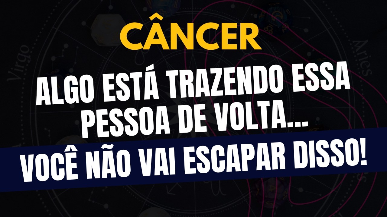 CÂNCER♋ VOCÊ NÃO VAI ESCAPAR DISSO! Algo Está Trazendo Essa Pessoa de Volta!