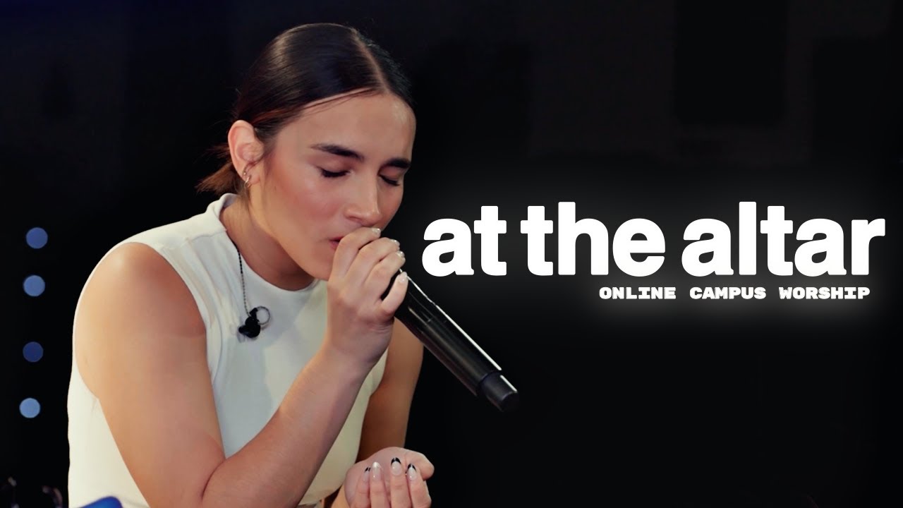 At the Altar | Online Campus Worship