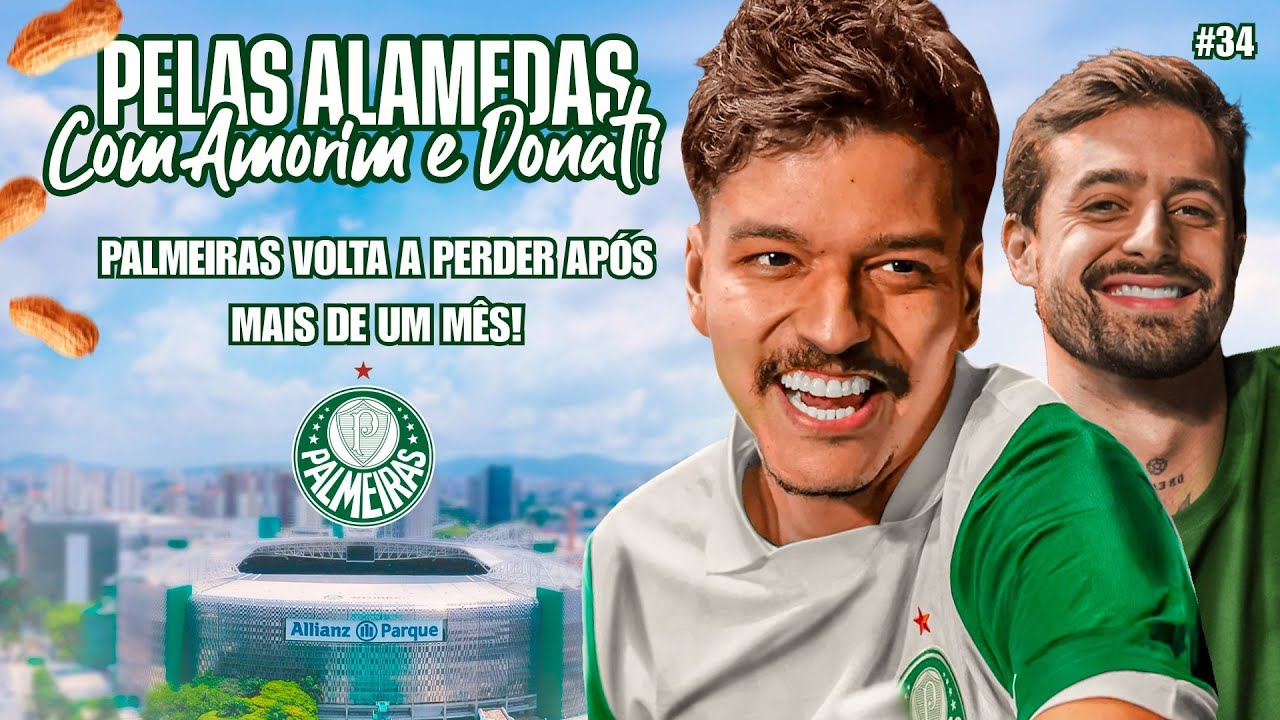 PALMEIRAS PERDE PRO VASCO E ATUAÇÃO IRRITA A TORCIDA - PELAS ALAMEDAS COM DONATI E AMORIM #34