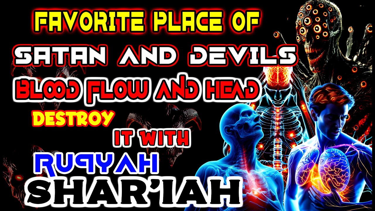 THE MOST POWERFUL RUQYAH TO EXPEL JINNS FROM THE HUMAN BODY AND BLOODSTREAM