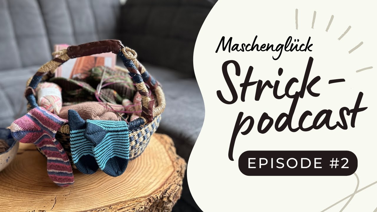 Maschenglück Strickpodcast #2