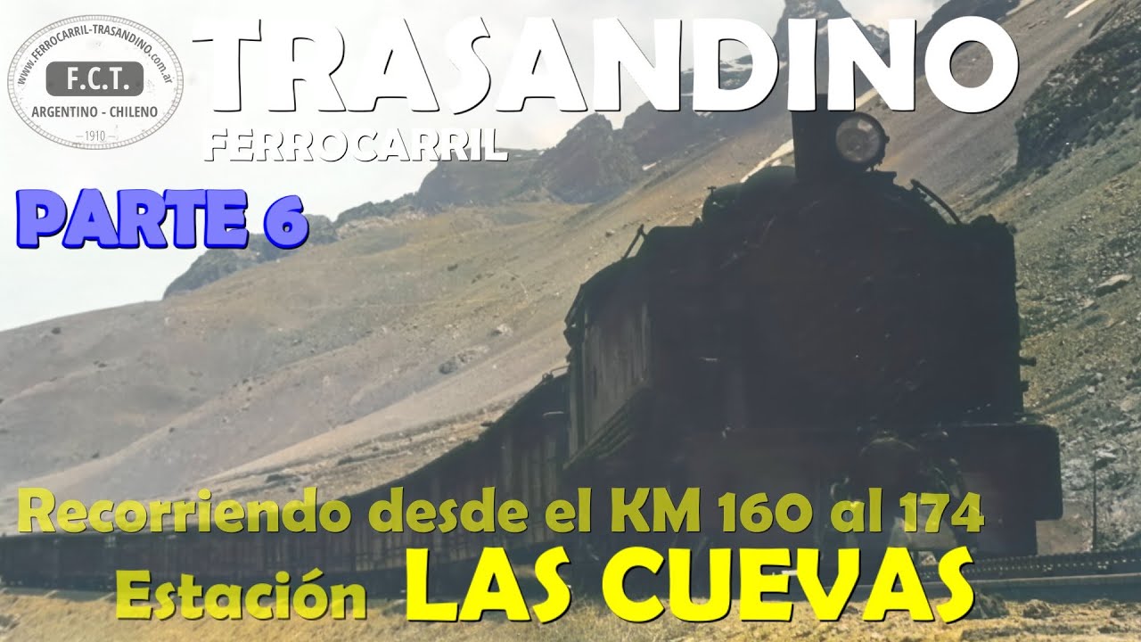 FERROCARRIL TRASANDINO - Caminando por el trazado - KM 160 - LAS CUEVAS - DESVIO LAS LEÑAS - KM 174