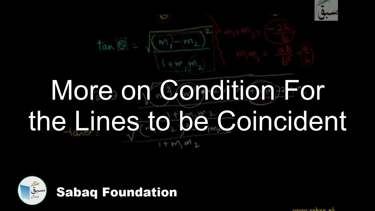 More on Condition For the Lines to be Coincident, Math Lecture | Sabaq.pk