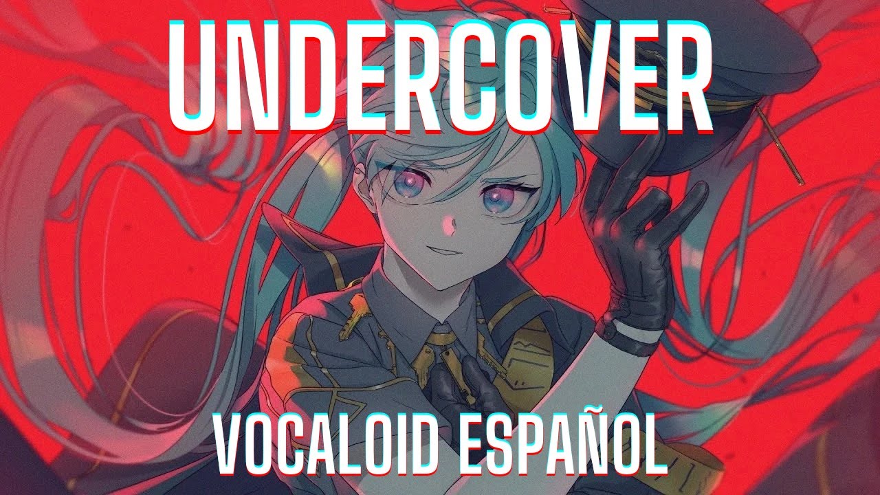 【VOCALOID】Undercover【Español】【Miku Hatsune】