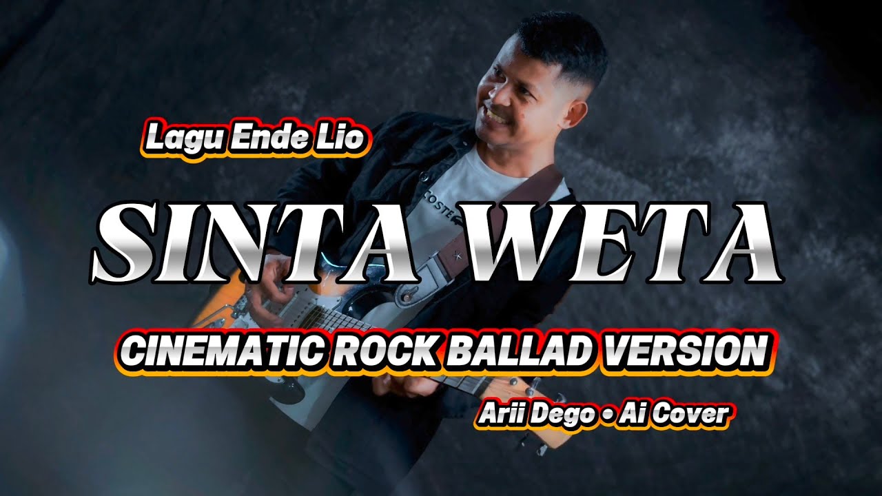 Sinta Weta – Arii Dego Ai Cover | Cinematic Rock Ballad Version | Lagu Ende Lio