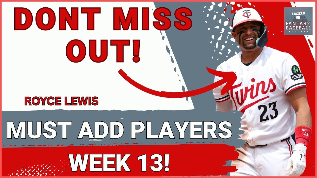 MUST ADD PLAYERS Week 13! | Fantasy Baseball 2026